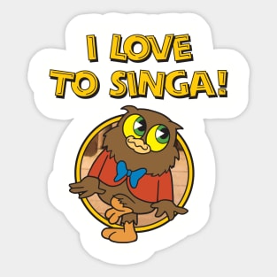 I Love To Singa! Sticker